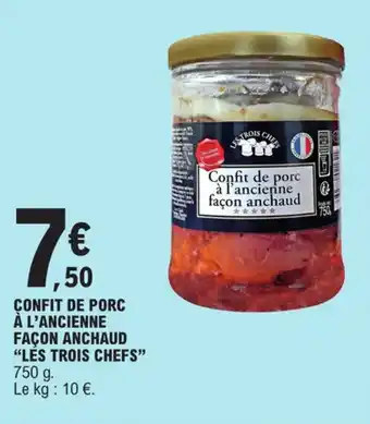 E.Leclerc CONFIT DE PORC À L'ANCIENNE FAÇON ANCHAUD "LES TROIS CHEFS" offre