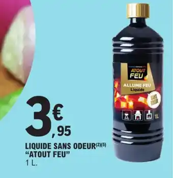 E.Leclerc LIQUIDE SANS ODEUR(2)(5) "ATOUT FEU" offre