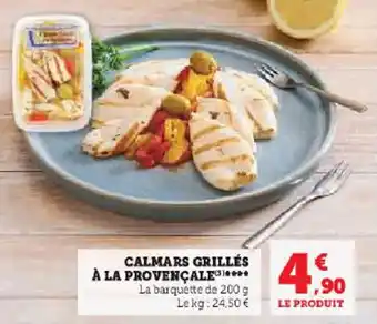 Super U CALMARS GRILLÉS À LA PROVENÇALE**** offre