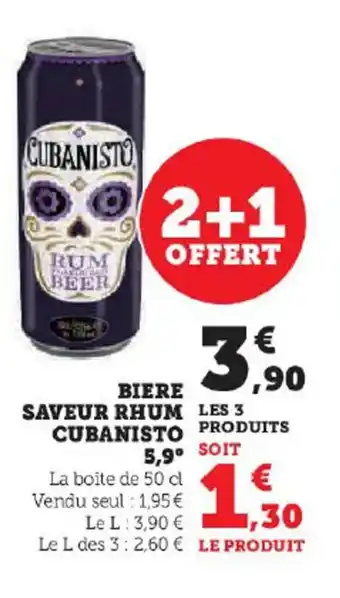 Super U BIERE SAVEUR RHUM LES 3 CUBANISTO PRODUITS 5,9⁰ offre