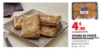 Super U FRIAND AU COMTÉ MAISON BOLARD(3)*** offre