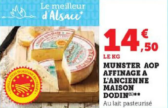 Super U MUNSTER AOP AFFINAGE A L'ANCIENNE MAISON DODIN(¹) offre