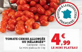 Hyper U TOMATE CERISE ALLONGÉE OU MÉLANGÉE offre