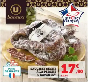Hyper U SAUCISSE SÈCHE À LA PERCHE U SAVEURS offre