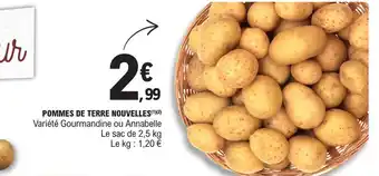 E.Leclerc POMMES DE TERRE NOUVELLES(1)(2) Variété Gourmandine ou Annabelle Le sac de 2,5 kg Le kg : 1,20 € offre