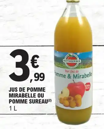 E.Leclerc JUS DE POMME MIRABELLE OU POMME SUREAU (2) 1 L offre