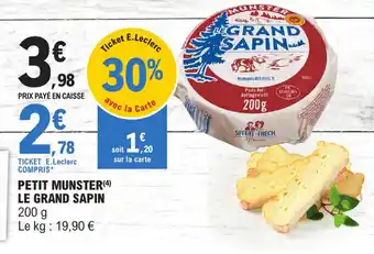 E.Leclerc PETIT MUNSTER(4) LE GRAND SAPIN 200 g offre