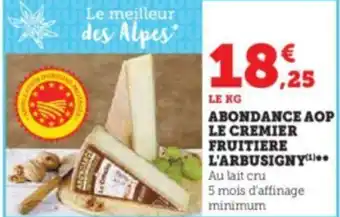 U Express ABONDANCE AOP LE CREMIER FRUITIERE L'ARBUSIGNY()** Au lait cru offre