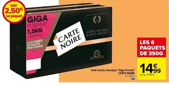 Carrefour Drive Café moulu classique "Giga Format" CARTE NOIRE 6 x 250 g. offre