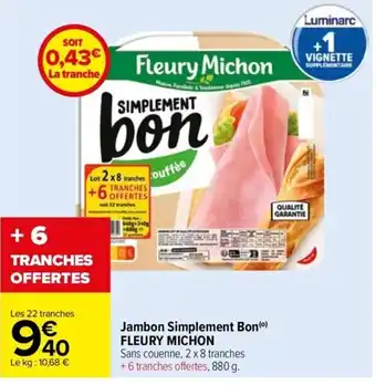 Carrefour Drive Jambon Simplement Bon(⁰) FLEURY MICHON offre
