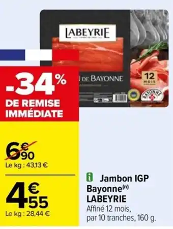 Carrefour Drive i Jambon IGP Bayonne(n) LABEYRIE Affiné 12 mois, par 10 tranches, 160 offre