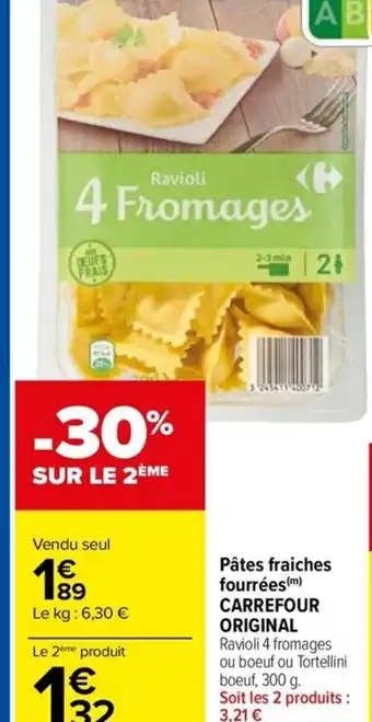 Carrefour Drive Pâtes fraiches fourrées(m) CARREFOUR ORIGINAL Ravioli 4 fromages ou boeuf ou Tortellini boeuf, 300 g. offre