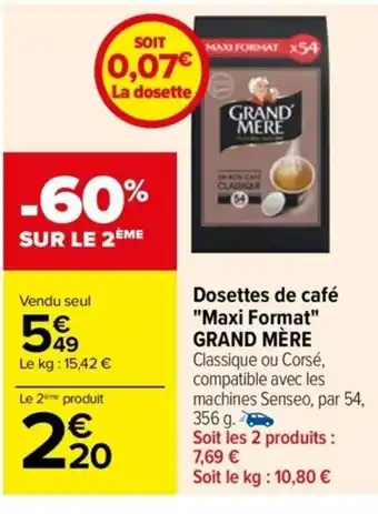 Carrefour Drive Dosettes de café "Maxi Format" GRAND MÈRE Classique ou Corsé, compatible avec les machines Senseo, par 54, 356 g. offre