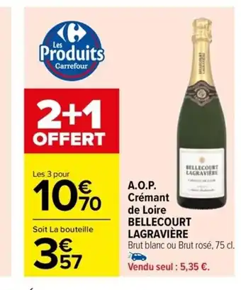 Carrefour Drive A.O.P. Crémant de Loire BELLECOURT LAGRAVIÈRE Brut blanc ou Brut rosé, 75 cl. offre