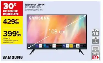 Carrefour Drive Téléviseur LED 4K* Réf. : UE43AU7025 Garantie légale 2 ans offre