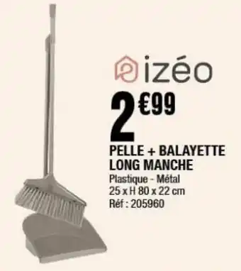 La Foir'Fouille Pelle + balayette long manche offre
