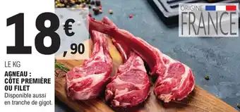 E.Leclerc AGNEAU : CÔTE PREMIÈRE OU FILET offre