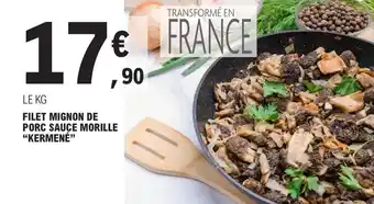E.Leclerc FILET MIGNON DE PORC SAUCE MORILLE "KERMENÉ" offre
