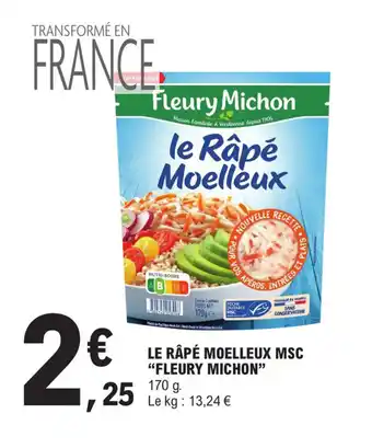 E.Leclerc LE RÂPÉ MOELLEUX MSC "FLEURY MICHON" offre