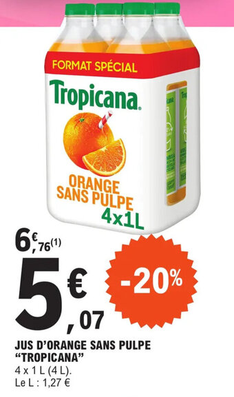 E.Leclerc JUS D'ORANGE SANS PULPE "TROPICANA" offre