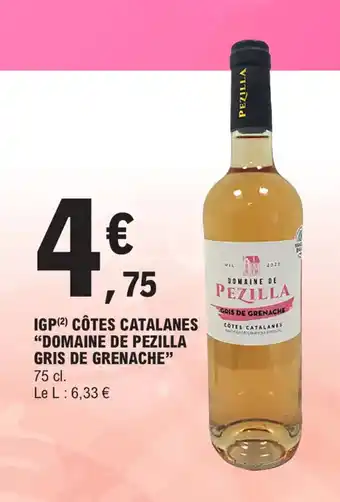 E.Leclerc IGP (²) CÔTES CATALANES "DOMAINE DE PEZILLA GRIS DE GRENACHE" offre