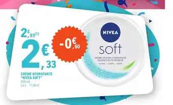 E.Leclerc CRÈME HYDRATANTE "NIVEA SOFT" offre