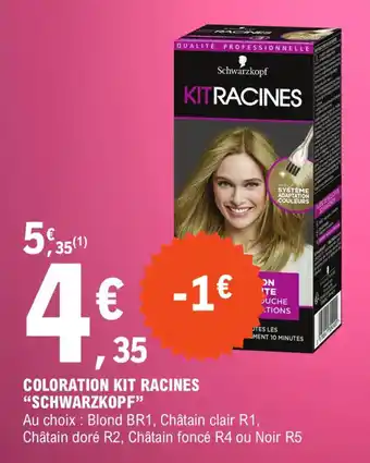E.Leclerc COLORATION KIT RACINES "SCHWARZKOPF" offre