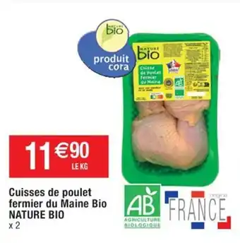 Cora x Carrefour Cuisses de poulet fermier du Maine bio NATURE BIO offre