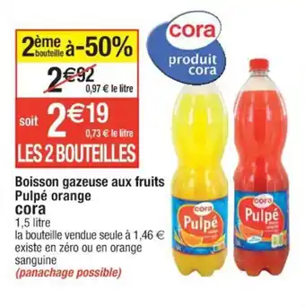 Cora x Carrefour Boisson gazeuse aux fruits Pulpé orange cora offre