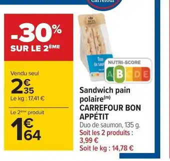 Carrefour Sandwich pain polaire(m) CARREFOUR BON APPÉTIT offre