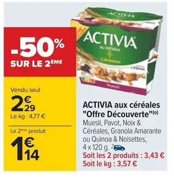 Carrefour ACTIVIA aux céréales "Offre Découverte"(⁰) Muesli, Pavot, Noix & Céréales, Granola Amarante ou Quinoa & Noisettes, 4x 120 g. offre