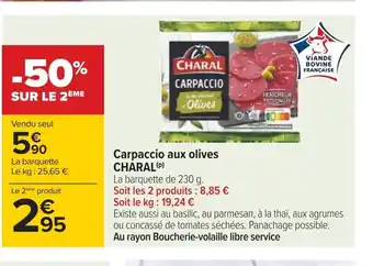 Carrefour Carpaccio aux olives CHARAL (P) offre