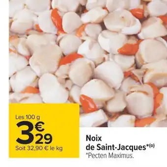 Carrefour Noix de Saint-Jacques*(⁰) *Pecten Maximus. offre