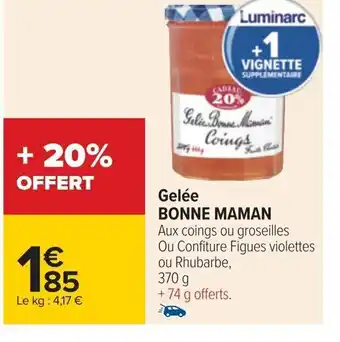 Carrefour Gelée BONNE MAMAN Aux coings ou groseilles Ou Confiture Figues violettes ou Rhubarbe, offre