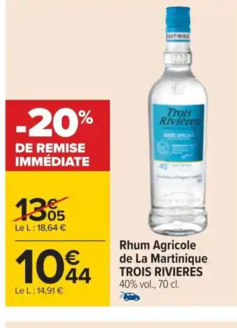 Carrefour Rhum Agricole de La Martinique TROIS RIVIERES 40% vol., 70 cl. offre