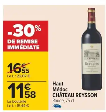 Carrefour Haut Médoc CHÂTEAU REYSSON Rouge, 75 cl. offre