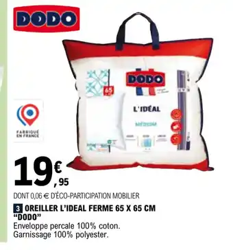 E.Leclerc 3 OREILLER L'IDEAL FERME 65 X 65 CM "DODO" offre