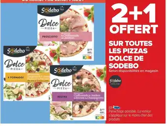 Carrefour Sodebo 2+1 offert sur toutes les pizzas dolce de sodebo offre