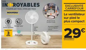 Carrefour Klindo carrefour le ventilateur sur pied le plus compact offre