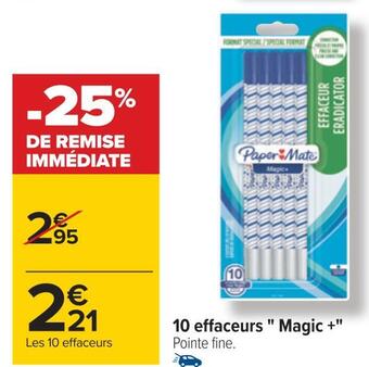 Carrefour Paper mate 10 effaceurs magic + offre