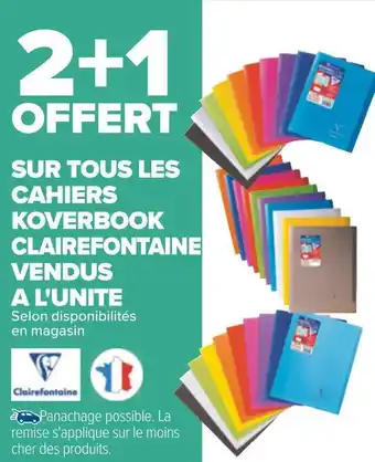 Carrefour Clairefontaine 2+1 offert sur tous les cahiers koverbook clairefontaine vendus a l'unite offre