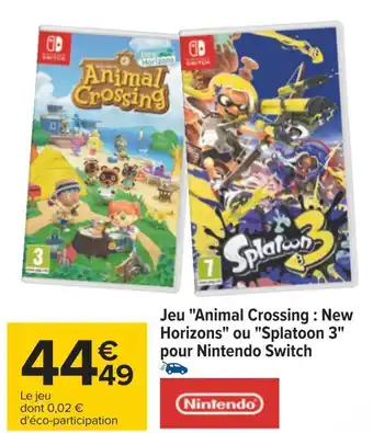 Carrefour Nintendo switch jeu animal crossing : new horizons ou splatoon 3 pour nintendo switch offre