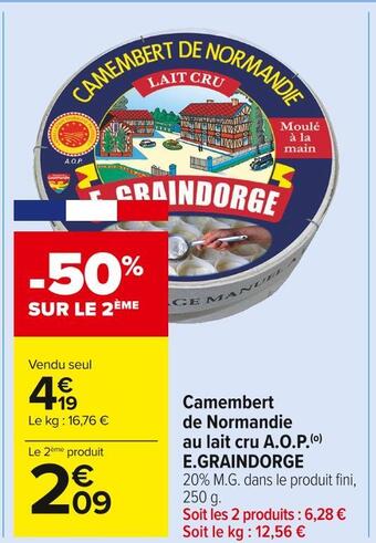 Carrefour Market E.graindorge camembert de normandie au lait cru a.o.p. offre