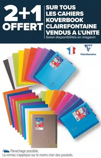 Carrefour Clairefontaine 2+1 offert sur tous les cahiers koverbook clairefontaine vendus a l'unite offre
