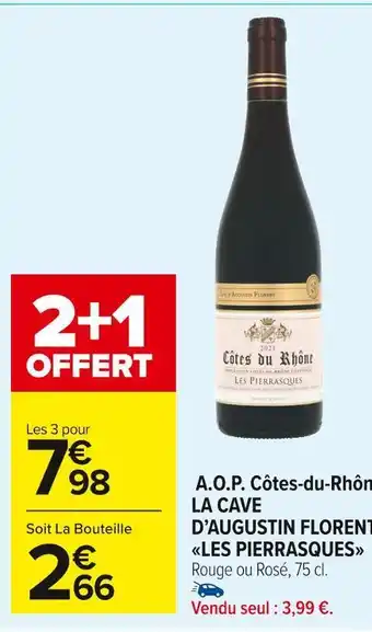 Carrefour Market Les pierrasques a.o.p. côtes-du-rhône la cave d’augustin florent offre
