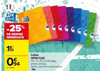 Carrefour Cahier OPEN FLEX offre