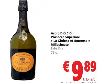 Colruyt Asolo D.O.C.G. Prosecco Superiore << La Gioiosa et Amorosa » Millesimato Extra Dry 75 cl offre