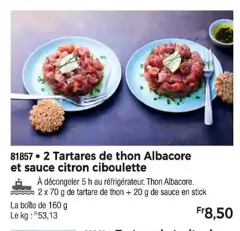 Thiriet 2 Tartares de thon Albacore et sauce citron ciboulette offre