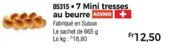 Thiriet 85315.7 Mini tresses au beurre AGEMO Fabriqué en Suisse Le sachet de 665 g Le kg: 18,80 offre