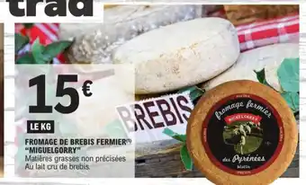 E.Leclerc FROMAGE DE BREBIS FERMIER(¹) "MIGUELGORRY" offre